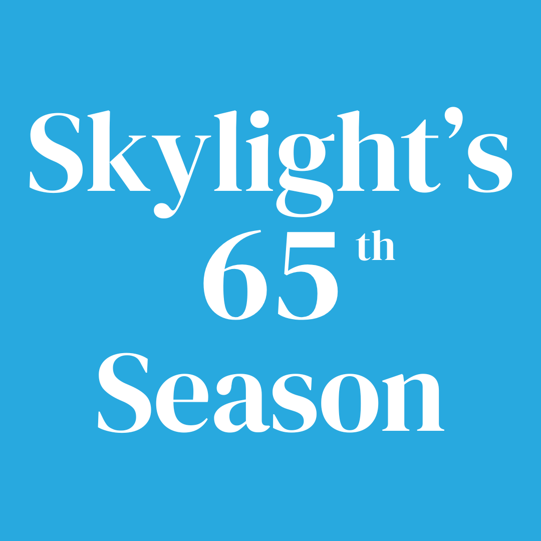 Skylight Music Theatre Announces Blockbuster 2024 2025 Season