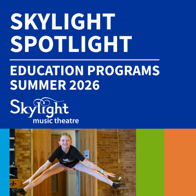 Skylight Music Theatre Announces Education Programming for Summer 2026