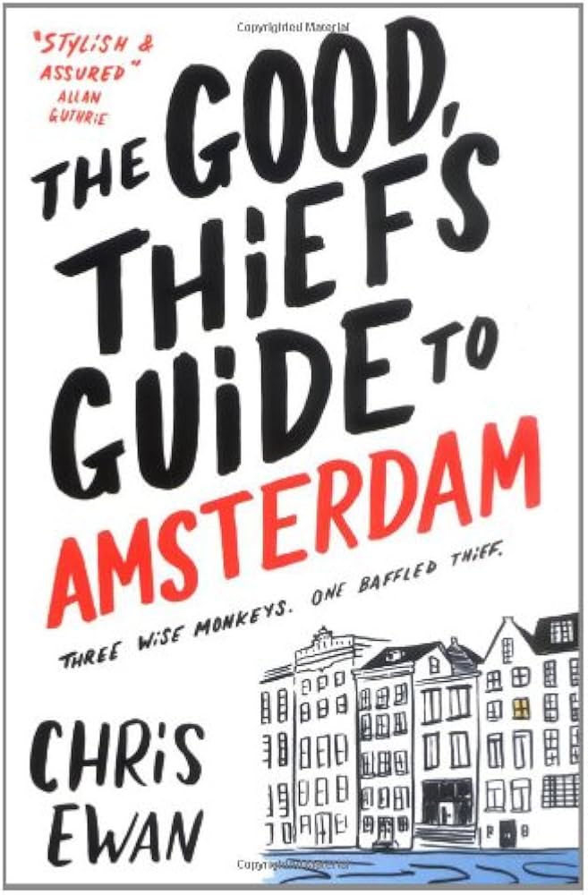 Book cover: The Good Thief's Guide to Amsterdam by Chris Ewan. Black and red text with Amsterdam buildings illustration, quote by Allan Guthrie.